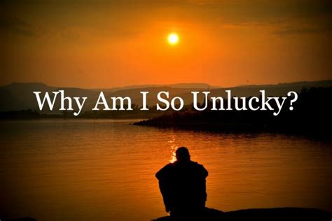 why am i so unlucky in games|i feel unlucky.